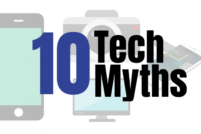 10 Technology Myths People Believe are True. tech myths